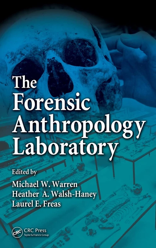CRC Press - The Forensic Anthropology Laboratory Book