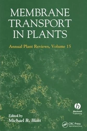 Membrane Transport in Plants Annual Plant Reviews, Volume Fifteen: 15