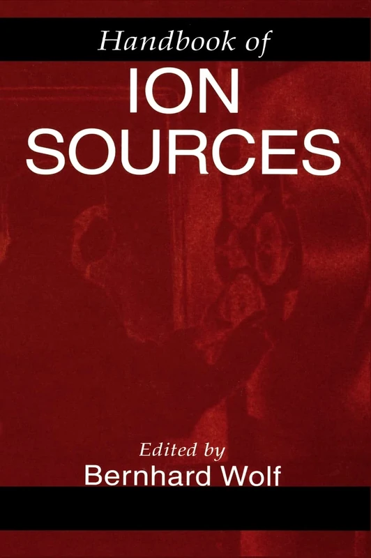 Handbook of Ion Sources