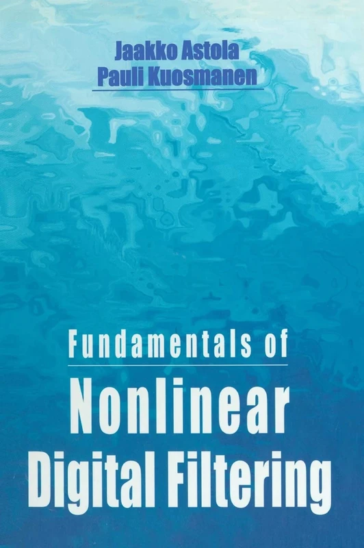 Fundamentals of Nonlinear Digital Filtering: 8 (Electronic Engineering Systems)