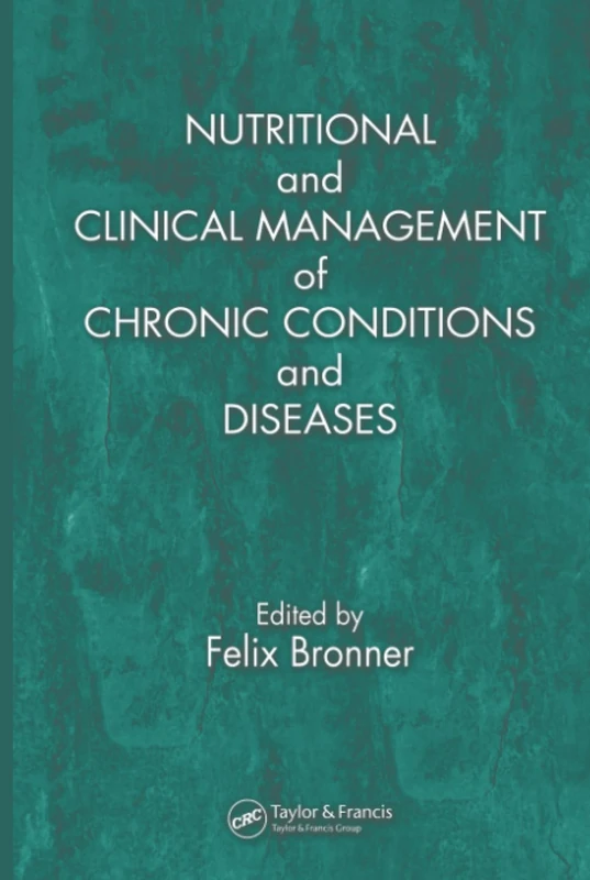 Nutritional and Clinical Management of Chronic Conditions and Diseases