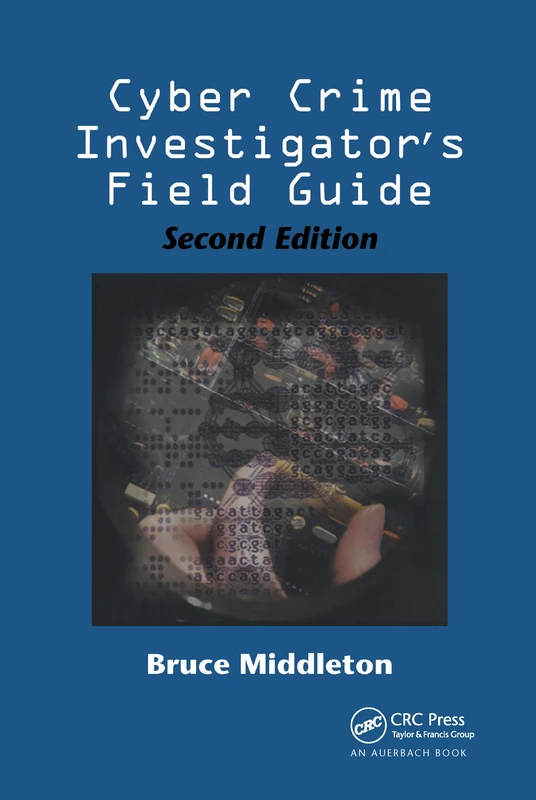 Cyber crime investigator's field guide, second edition