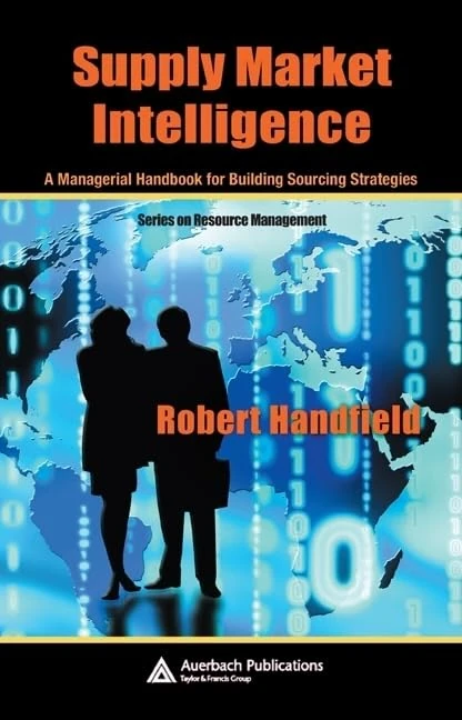 Supply Market Intelligence: A Managerial Handbook for Building Sourcing Strategies (Resource Management)