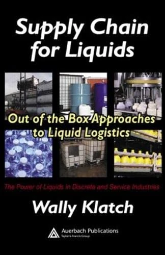 Supply Chain for Liquids: Out of the Box Approaches to Liquid Logistics: 32 (Resource Management) - Image 1