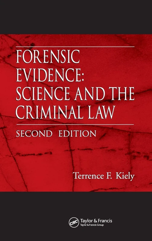 CRC Press Forensic Evidence: Science and the Criminal Law, 2nd Ed