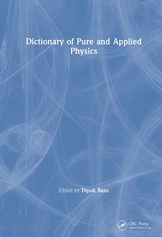 Dictionary of Pure and Applied Physics (Comprehensive Dictionary of Physics)