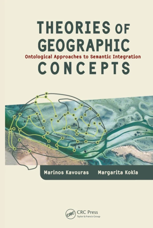 Theories of Geographic Concepts: Ontological Approaches to Semantic Integration