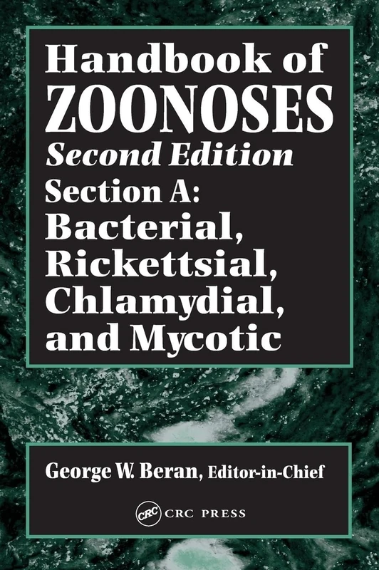 Handbook of Zoonoses, Second Edition, Section A: Bacterial, Rickettsial, Chlamydial, and Mycotic Zoonoses