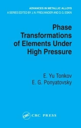 Phase Transformations of Elements Under High Pressure: 4 (Advances in Metallic Alloys)