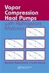 Vapor Compression Heat Pumps with Refrigerant Mixtures: with Refrigerant Mixtures