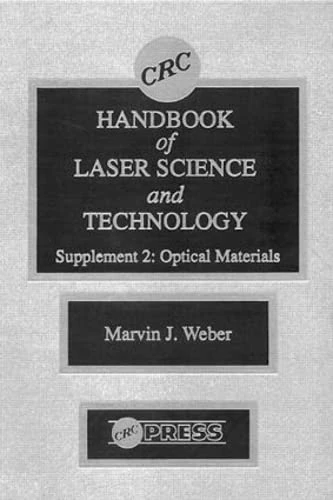 CRC Handbook of Laser Science and Technology Supplement 2: Optical Materials: 8 (Laser & Optical Science & Technology)