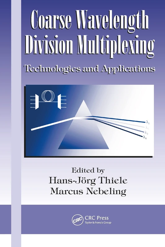 Coarse Wavelength Division Multiplexing (Technologies and Applications)