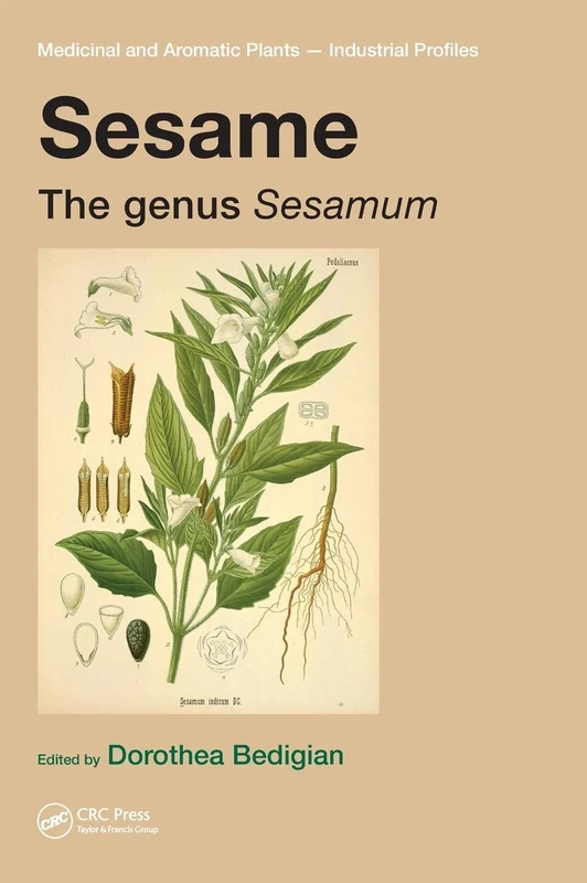 Sesame: The genus Sesamum (Medicinal and Aromatic Plants - Industrial Profiles)
