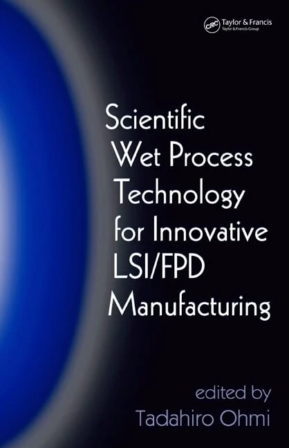 Scientific West Process Technology for Innovative LSI/FPD Manufacturing