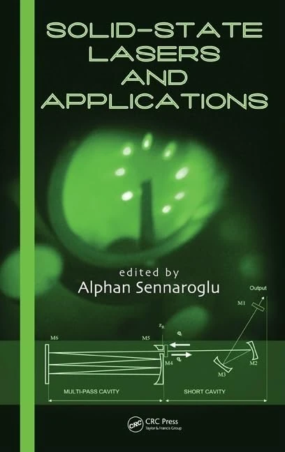 Solid-State Lasers and Applications: 119 (Optical Science and Engineering)