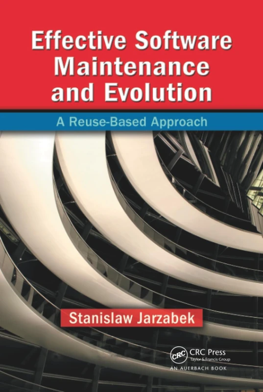 Effective Software Maintenance and Evolution: A Reuse-Based Approach