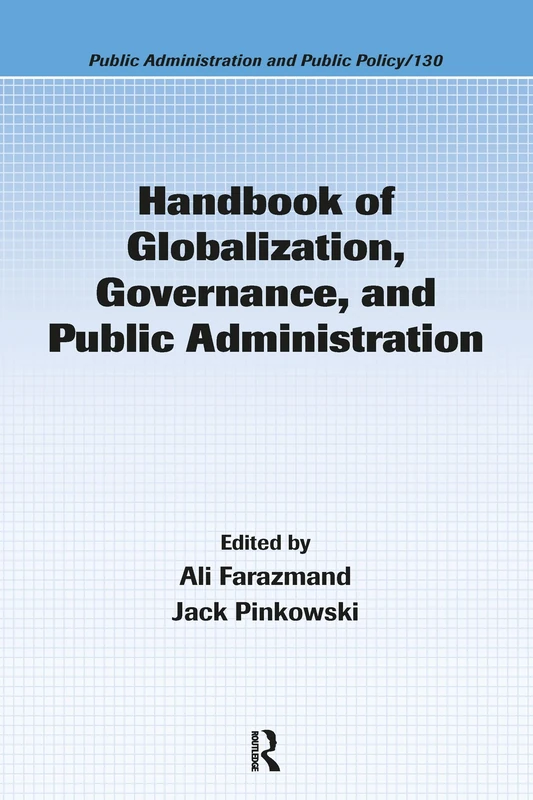 Handbook of Globalization, Governance, and Public Administration (Public Administration and Public Policy)