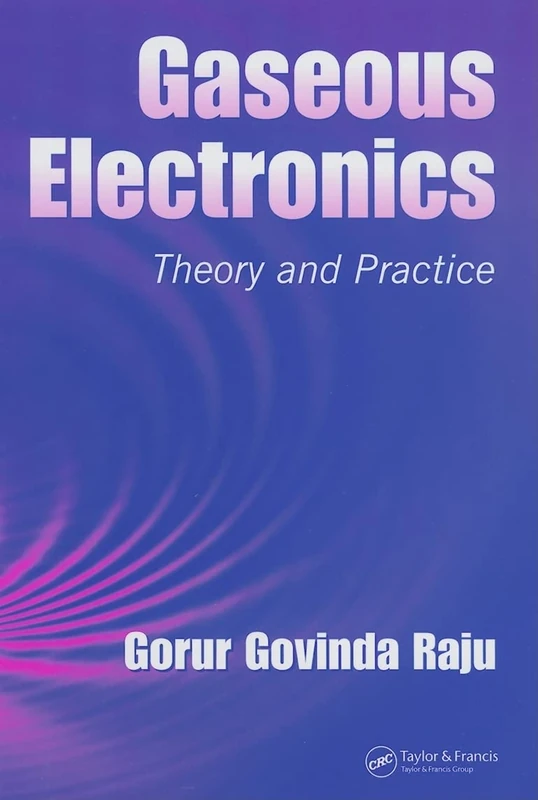 CRC Press Gaseous Electronics: Theory and Practice: 127