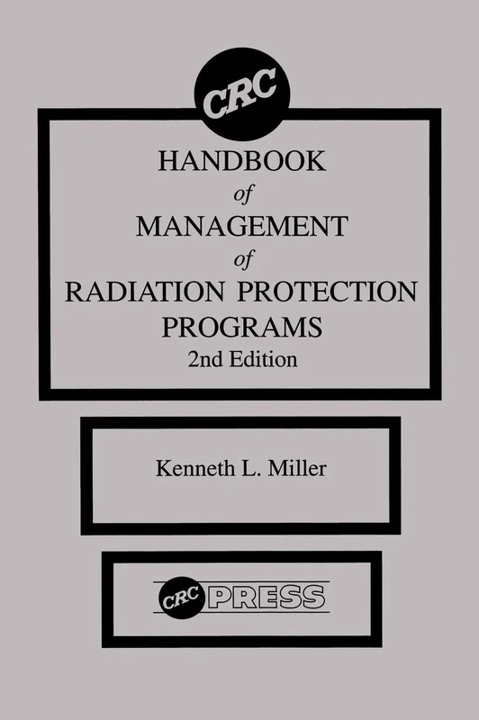 CRC Handbook of Management of Radiation Protection Programs, Second Edition