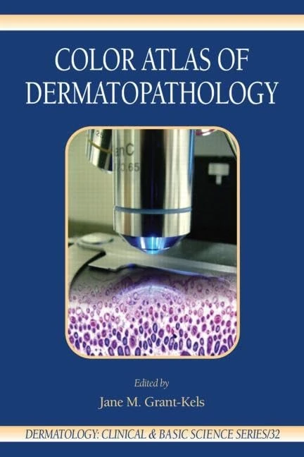 Color Atlas of Dermatopathology: 32 (Dermatology: Clinical & Basic Science)