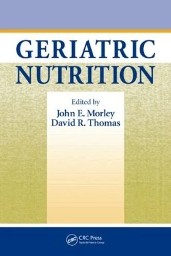 Geriatric Nutrition (Nutrition And Disease Prevention)