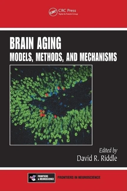 Brain Aging: Models, Methods, and Mechanisms (Frontiers in Neuroscience)