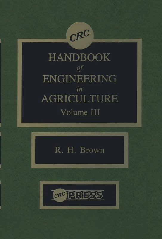 CRC Handbook of Engineering in Agriculture, Volume III: Environmental Systems Engineering: 3 (CRC Series in Agriculture)