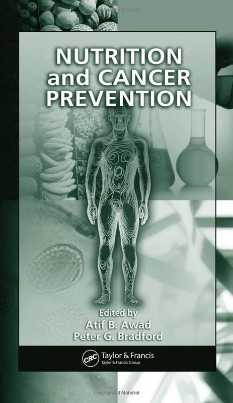 Nutrition and Cancer Prevention: 4 (Nutrition and Disease Prevention;)