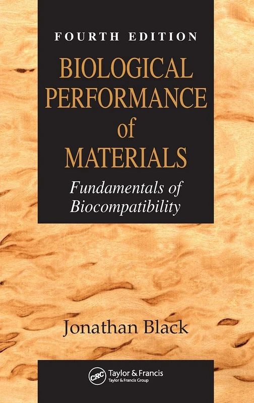 Biological Performance of Materials: Fundamentals of Biocompatibility, Fourth Edition