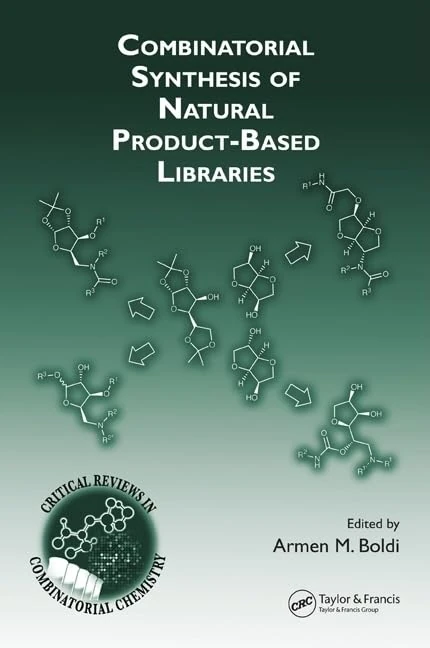 Combinatorial Synthesis of Natural Product-Based Libraries (Critical Reviews in Combinatorial Chemistry)