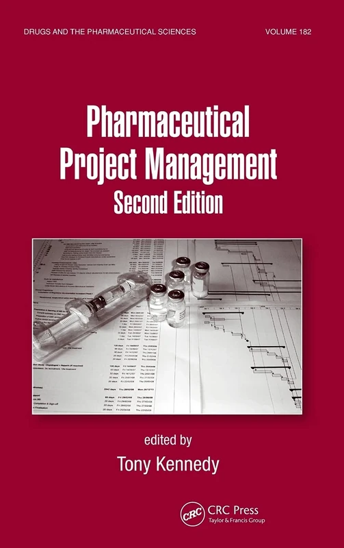 Pharmaceutical Project Management: 182 (Drugs and the Pharmaceutical Sciences)