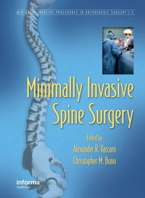 Minimally Invasive Spine Surgery (Minimally Invasive Procedures in Orthopaedic Surgery)