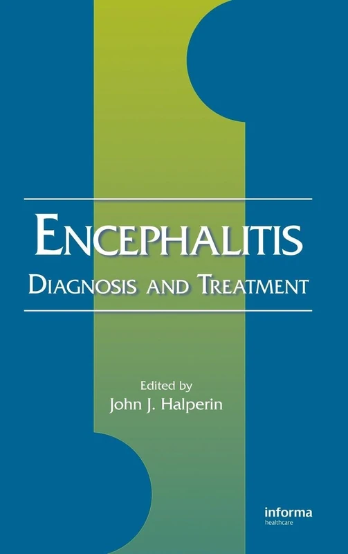 Encephalitis: Diagnosis and Treatment: 94 (Neurological Disease and Therapy)