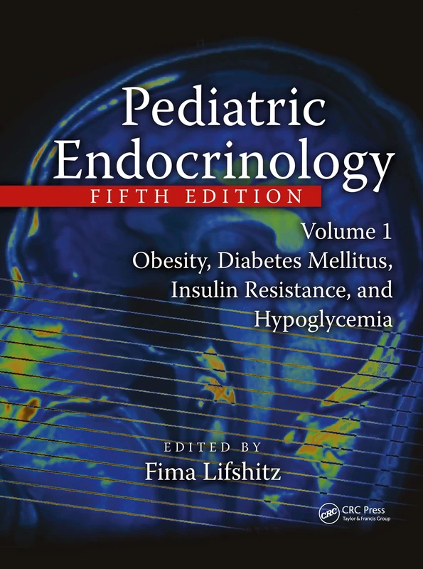Pediatric Endocrinology, Vol. 1: Obesity, Diabetes Mellitus, Insulin and Hypoglycemia