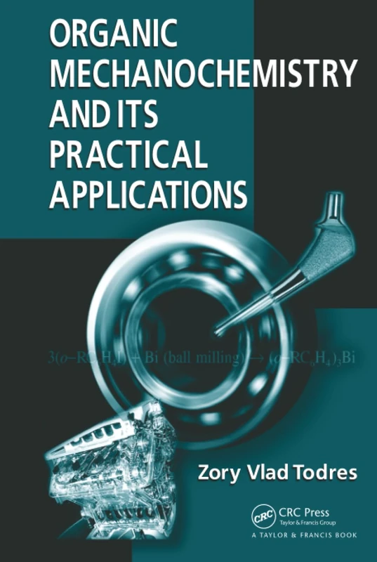 CRC Press - Organic Mechanochemistry and Its Practical Applications