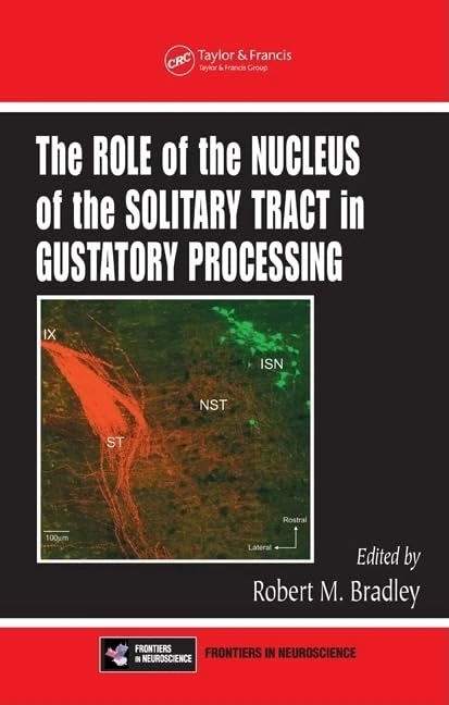 The Role of the Nucleus of the Solitary Tract in Gustatory Processing: 31 (Frontiers in Neuroscience)