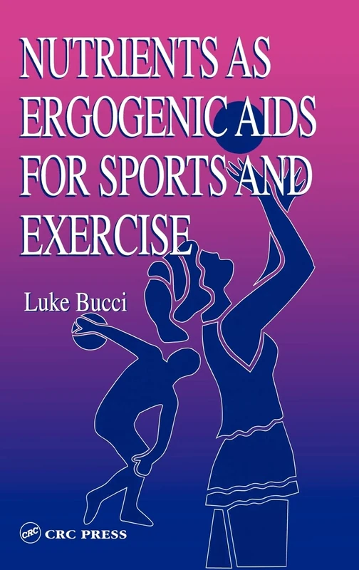 Nutrients as Ergogenic Aids for Sports and Exercise: 2 (Nutrition in Exercise & Sport)