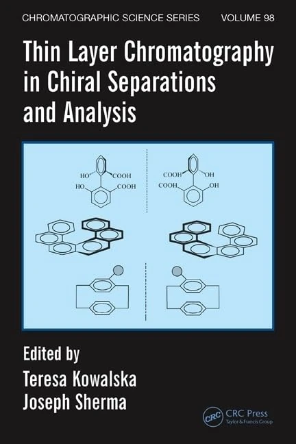 Thin Layer Chromatography in Chiral Separations and Analysis: 98 (Chromatographic Science (Hardcover))