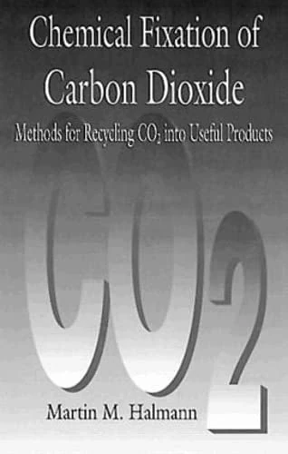 Chemical Fixation of Carbon DioxideMethods for Recycling CO2 into Useful Products