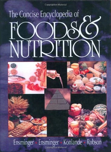 The Concise Encyclopedia of Foods & Nutrition