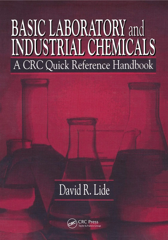 Basic Laboratory and Industrial Chemicals: A CRC Quick Reference Handbook