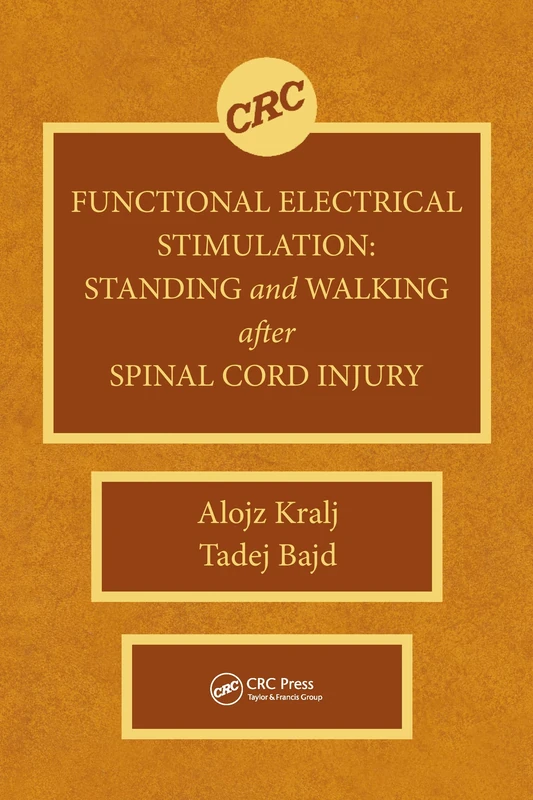 Functional Electrical Stimulation: Standing and Walking After Spinal Cord Injury