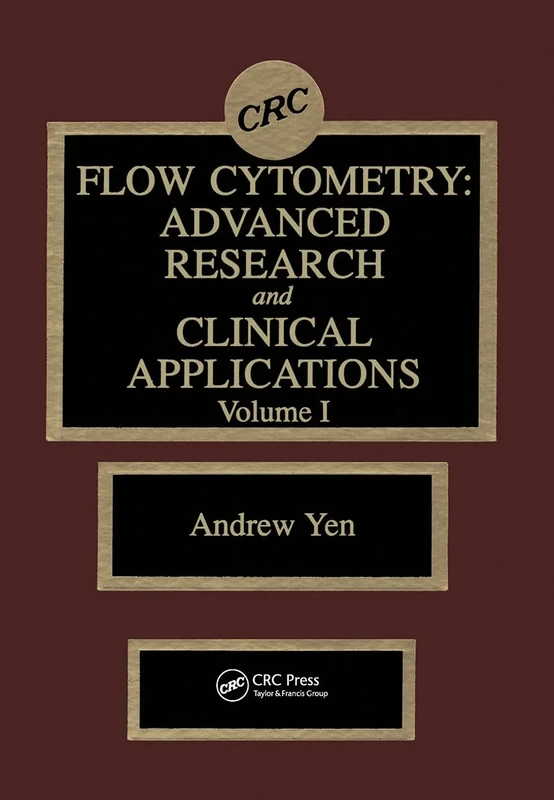 Flow Cytometry: Advanced Research and Clinical Applications, Volume I: 1