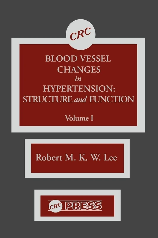 Blood Vessel Changes in Hypertension Structure and Function, Volume I: 001