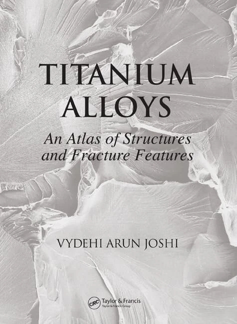 Titanium Alloys: An Atlas of Structures and Fracture Features - Image 1