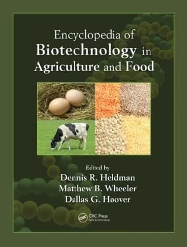 Encyclopedia of Biotechnology in Agriculture and Food (Print)