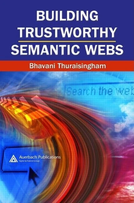 CRC Press - Building Trustworthy Semantic Webs Book