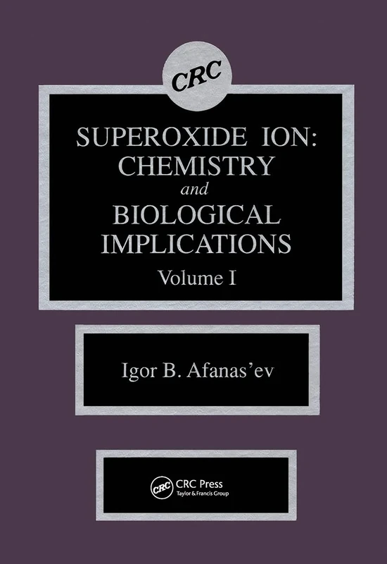 Superoxide Ion Chemistry and Biological Implications: 001