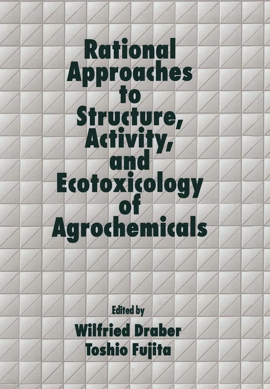 Rational Approaches to Structure, Activity, and Ecotoxicology of Agrochemicals