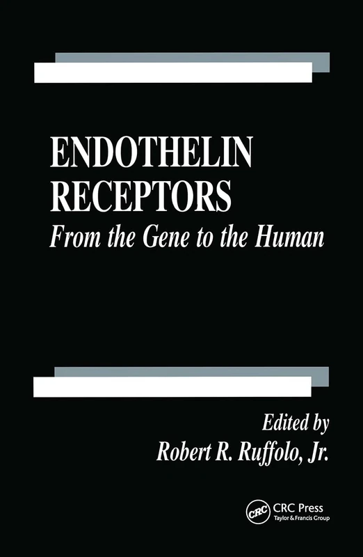 Endothelin Receptors: From the Gene to the Human: 21 (Handbooks in Pharmacology and Toxicology)